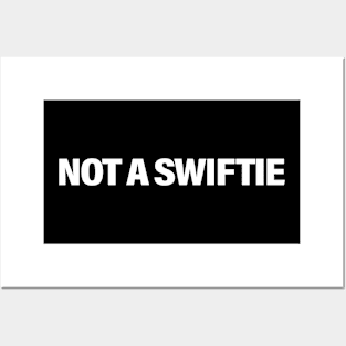 Not A Swiftie Posters and Art